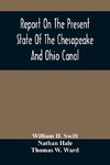 Report On The Present State Of The Chesapeake And Ohio Canal