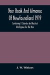 Year Book And Almanac Of Newfoundland 1919; Containing A Calendar And Nautical Intelligence For The Year