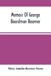 Memoir Of George Boardman Boomer