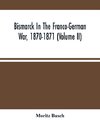 Bismarck In The Franco-German War, 1870-1871 (Volume II)