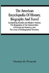 The American Encyclopedia Of History, Biography And Travel