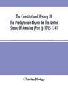 The Constitutional History Of The Presbyterian Church In The United States Of America (Part I) 1705-1741