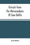 Extracts From The Memorandums Of Jane Bettle