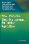 New Frontiers in Stress Management for Durable Agriculture