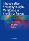 Intraoperative Neurophysiological Monitoring in Hemifacial Spasm