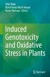 Induced Genotoxicity and Oxidative Stress in Plants