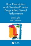 How Prescription and Over-the-Counter Drugs Affect Sexual Performance