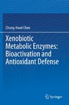 Xenobiotic Metabolic Enzymes: Bioactivation and Antioxidant Defense