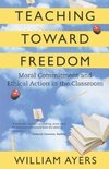 Teaching Toward Freedom