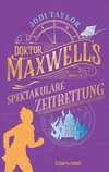 Doktor Maxwells spektakuläre Zeitrettung