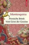 Persische Briefe. Vom Geist der Gesetze