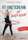 Fit und schlank mit Hula Hoop