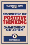 Discovering the Positive Thinking - Championship Self-esteem