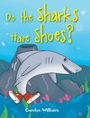 Do the Sharks Have Shoes?