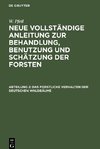 Neue vollständige Anleitung zur Behandlung, Benutzung und Schätzung der Forsten, Abteilung 2, Das forstliche Verhalten der deutschen Waldbäume