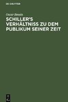 Schiller's Verhältniss zu dem Publikum seiner Zeit