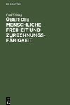 Über die Menschliche Freiheit und Zurechnungsfähigkeit