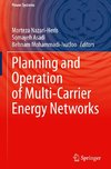 Planning and Operation of Multi-Carrier Energy Networks