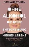 Ohne Alkohol: die beste Entscheidung meines Lebens