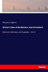 Wilson's Tales of the Borders, and of Scotland