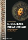 Geister, Hexen, Menschenfresser