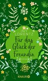 Für das Glück der Freundin