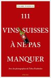 111 Vins suisses à ne pas manquer