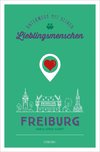 Freiburg. Unterwegs mit deinen Lieblingsmenschen