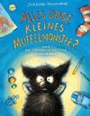 Das kleine Muffelmonster (4). Alles doof, kleines Muffelmonster? Oder wie Langeweile ratzfatz verschwindet