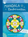 Mandala Zauberwelten. Ausmalbilder zum Entspannen