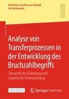 Analyse von Transferprozessen in der Entwicklung des Bruchzahlbegriffs