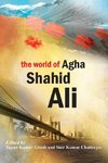 World of Agha Shahid Ali, The