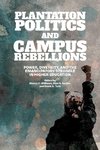 Plantation Politics and Campus Rebellions