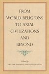 From World Religions to Axial Civilizations and Beyond