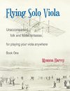 Flying Solo Viola, Unaccompanied Folk and Fiddle Fantasias for Playing Your Viola Anywhere, Book One