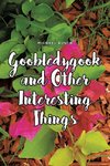 Goobledygook and Other Interesting Things