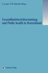 Gesundheitsberichterstattung und Public health in Deutschland