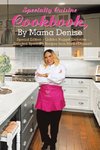 Specialty Cuisine Cookbook, by Mama Denise