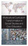 Multicultural Curriculum Transformation in Social Studies and Civic Education