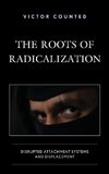 The Roots of Radicalization