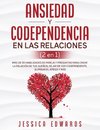 Ansiedad y Codependencia En Las Relaciones (2 En 1)