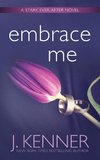 Embrace Me