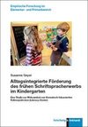 Alltagsintegrierte Förderung des frühen Schriftspracherwerbs im Kindergarten