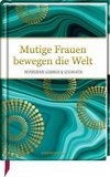 Mutige Frauen bewegen die Welt