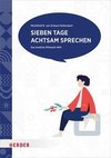 Sieben Tage achtsam sprechen