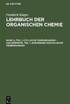 Lehrbuch der organischen Chemie, Band 2, Teil 1, Cyclische Verbindungen - Naturstoffe. Teil 1: Einkernige Isocyclische Verbindungen