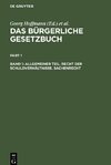 Das Bürgerliche Gesetzbuch, Band 1, Allgemeiner Teil. Recht der Schuldverhältnisse. Sachenrecht