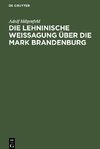 Die Lehninische Weissagung über die Mark Brandenburg