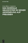 Das normale Geldsystem in seiner Anwendung auf Preußen