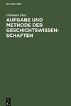 Aufgabe und Methode der Geschichtswissenschaften